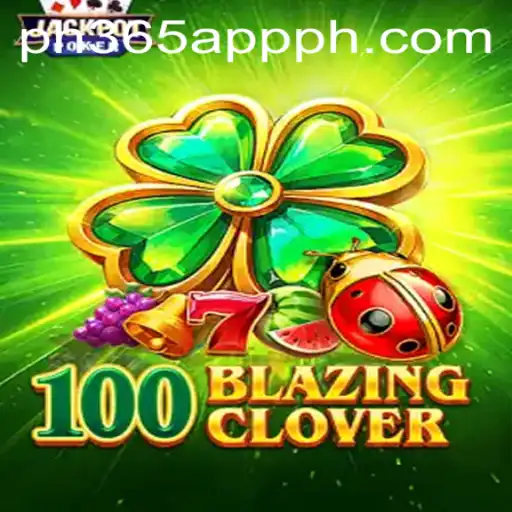Discover the Exciting World of 100BlazingClover on the PH365 App