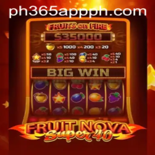 FruitNovaSuper40 and the ph365 app: A Deep Dive into Gaming Excellence