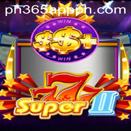 Experience the Thrill of Super777II on PH365 App